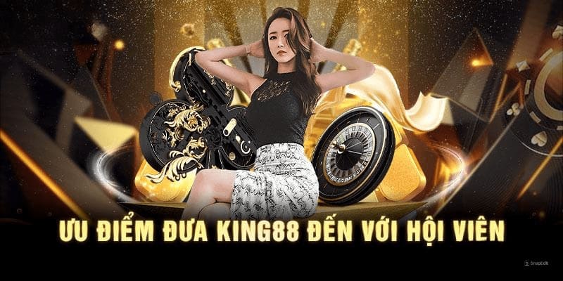 Giới thiệu king88 về những điểm mạnh nổi trội